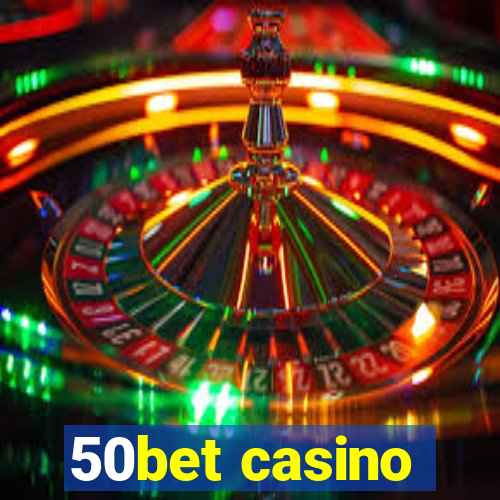 50bet casino